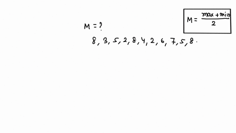use-the-following-data-set-8-3-5-2-8-4-2-6-7-5-8-to-answer-questions-the-mid-range-of-the-data-is-68301