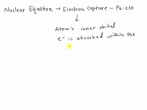 which-of-the-following-represents-the-nuclear-equation-for-electron-capture-in-a