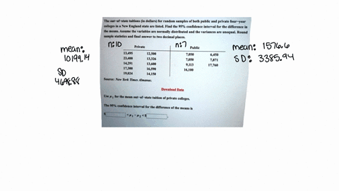 the-out-of-state-tuitions-in-dollars-for-random-samples-of-both-public-and-private-four-year-colleges-in-new-england-state-are-listed-find-the-95-confidence-interval-for-the-difference-in-th-45304