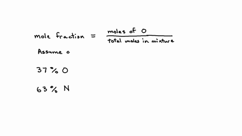 what-is-the-mole-fraction-of-oxygen-in-a-gas-mixture-that-is-37-oxygen-and-63-nitrogen-by-mass-34106