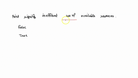 2-analysis-point-signify-inefficient-use-of-available-resources-false-true-87015