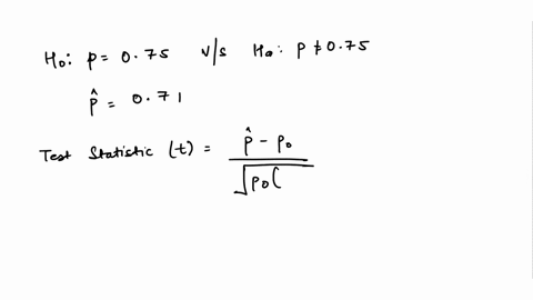 use-the-normal-distribution-and-the-given-sample-results-to-complete-the-test-of-the-given-hypotheses-assume-the-results-come-from-random-sample-and-use-5-significance-level-test-ho-p-075-vs-42609