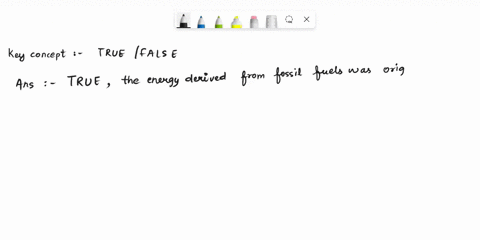 question-37-2-points-true-or-false-the-energy-derived-from-fossil-fuels-was-originally-captured-by-photosynthesis-many-millions-of-years-ago-true-false-question-38-2-points-finish-this-sente-50921