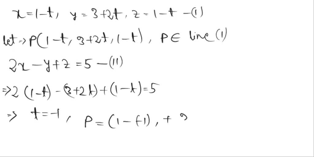 Solved Let P W Y 2 Be The Point At Which The Line With Parametric Equations X 1 T And Y