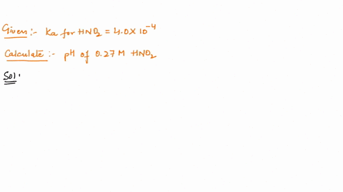for-the-nitrous-acid-hno2-ka-40-x-10-4-calculate-the-ph-of-027-m-hno2-94203