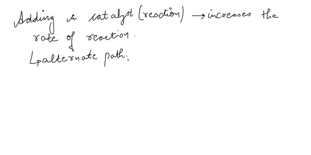SOLVED The addition of a catalyst will affect the equilibrium constant