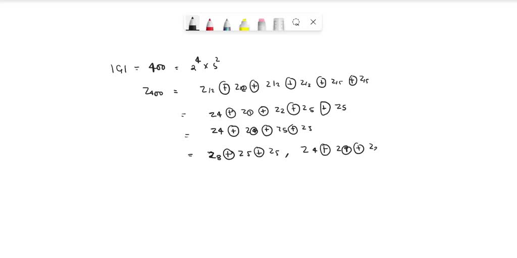 SOLVED: A.) Describe Abelian Groups Of Order 400 Up To Isomorphism. B ...