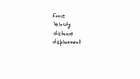 which-of-the-following-is-not-an-example-of-vector-quantity-distance-force-displacement-velocity-10428
