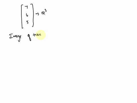 give-an-example-of-a-linear-transformation-whose-image-is-the-line-spanned-by-leftbeginarrayl-7-6-5-44885