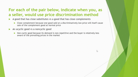 for-each-of-the-pair-below-indicate-when-you-as-a-seller-would-use-price-discrimination-method-for-your-answer-for-each-pair-please-provide-very-brief-explanation-of-your-choice-each-explana-44063