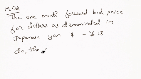 use-the-table-to-answer-following-questions-10-refer-to-table-61-the-one-month-forward-bid-price-for-dollars-as-denominated-in-japanese-yen-is-a-20-b-18-c-12974-d-12962-yen-spot-and-forward-88584