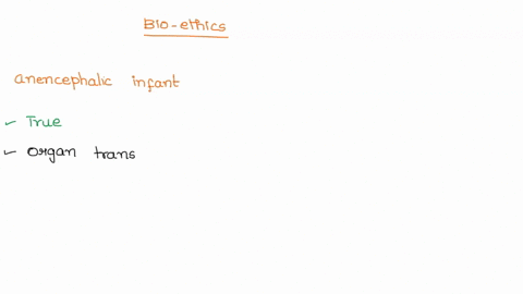 bioethics-there-is-no-legitimate-teleological-argument-against-anencephalic-infant-heart-transplant-surgery-true-false-50607