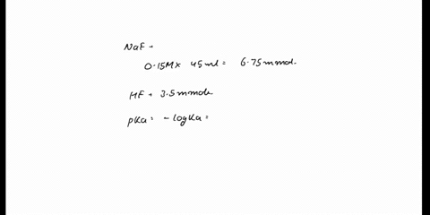 calculate-the-ph-of-a-solution-made-from-combining-45-ml-of-015-m-naf-and-35-ml-or-010-m-hf-ka-for-hydrofluoric-acid-is-6810-4-17901