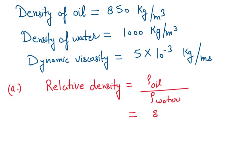 SOLVED The Density Of An Oil Is 850 Kg m 3 Find Its Relative Density 