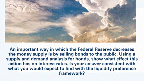 an-important-way-in-which-the-federal-reserve-decreases-the-money-supply-is-by-selling-bonds-to-th-2-14614