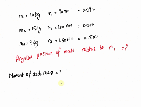 problem-for-practice-three-masses-are-attached-to-a-shaft-as-follows-1o-kg-at-90-mm-radius-15-kg-at-120-mm-radius-and-9-kg-at-150-mm-radius-the-masses-are-to-be-arranged-so-that-the-shaft-is-18777