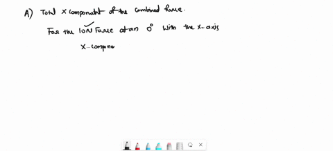 a-a-10-n-force-has-an-angle-of-0-degree-with-x-axis-and-another-force-30-n-has-an-angle-of-60-degree-with-x-axis-if-you-want-to-add-these-vectors-what-is-the-total-x-component-b-two-velocity-61954