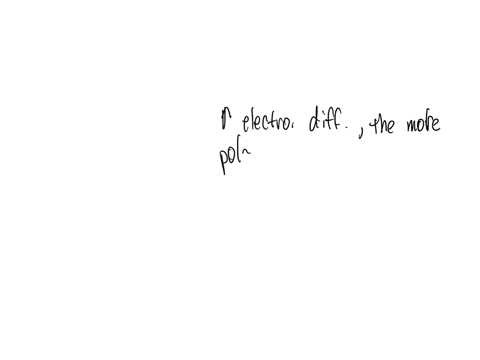 which-of-the-following-statements-are-true-all-polar-molecules-have-at-least-one-polar-bond-all-nonpolar-molecules-have-nonpolar-bonds-the-higher-the-electronegativity-of-an-atom-the-more-polar-the-at