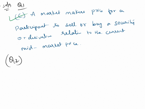 q1-bidoffer-can-be-defined-as-a-a-market-participants-desired-level-to-buy-or-sell-an-asset-b-a-general-range-of-where-a-specific-securityderivative-might-be-trading-c-a-market-markers-price-14161