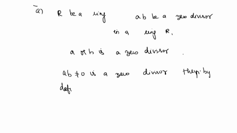 22-a-if-ab-is-zero-divisor-in-ring-r-prove-that-or-b-is-a-zero-divisor-b-if-a-or-b-is-a-zero-divisor-in-commutative-ring-rand-ab-0r-prove-that-abis-4-zero-divisor-31639