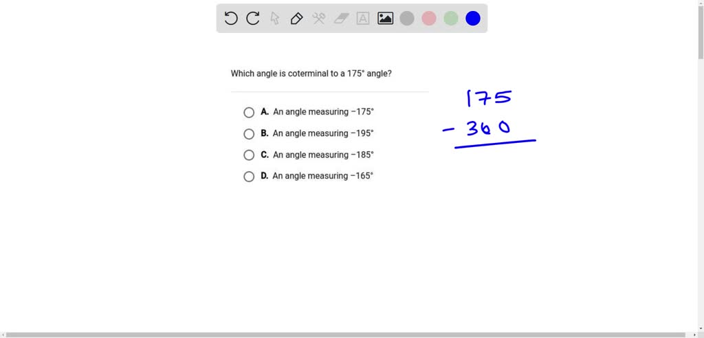SOLVED: 'Which angle is coterminal to a 175 degree angle? Which angle ...