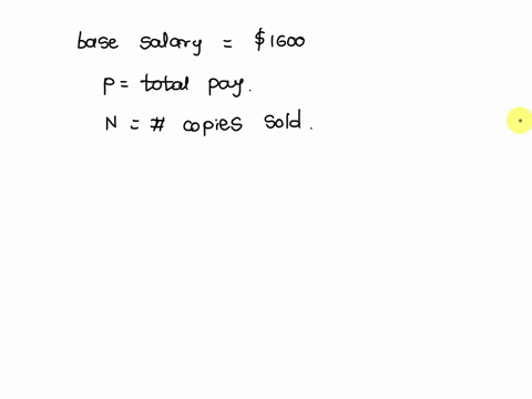 austin-is-a-software-salesman-his-base-salary-is-1600-and-he-makes-an-additional-110-for-every-copy-of-math-is-fun-he-sellslet-p-represent-his-total-pay-in-dollars-and-let-n-represent-the-nu-31968