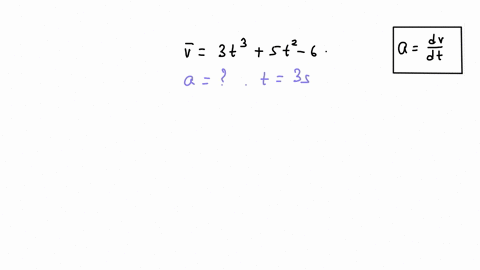 a-particales-velocity-function-is-given-by-v-3t3-5t2-6-with-v-in-metersecond-and-t-in-second-find-the-acceleration-at-t3s-07357