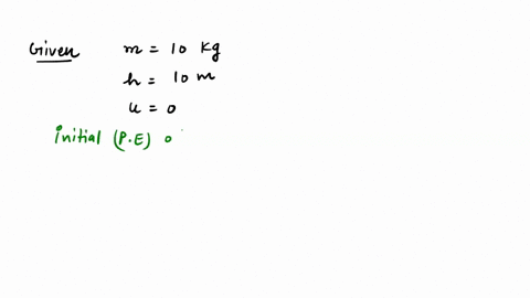 a-10-kg-ball-is-dropped-from-a-height-of-10-m-find-the-initial-potential-energy-of-the-ball