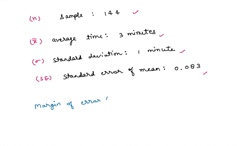the-manager-of-a-grocery-store-has-taken-a-random-sample-of-144-customers-the-average-length-of-time-it-took-these-144-customers-to-check-out-was-3-minutes-it-is-known-that-the-standard-devi-43359