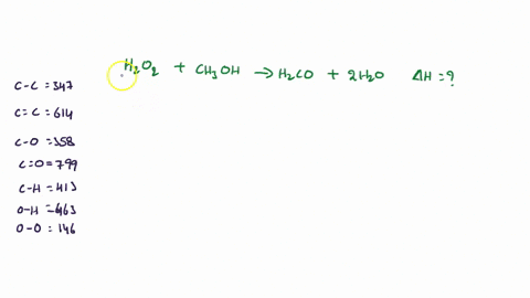 given-the-following-bond-energies-c-c-347-kjmol-cc-614-kjmol-c-o-358-kjmol-co-799-kjmol-c-h-413-kjmol-o-h-463-kjmol-o-o-146-kjmol-estimated-delta-h-for-the-reaction-h2o2ch3oh-h2co2h2o-you-ne-38836