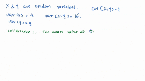 let-x-and-y-be-random-variables-with-varx-4-vary-9-and-varx-y-16-what-is-covx-y-51432