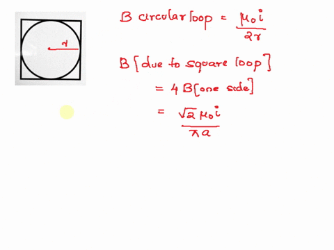 consider-the-diagram-below-showing-2-two-current-loops-a-square-and-circle-centered-about-the-same-point-if-the-currents-in-each-loop-are-in-opposite-directions-and-the-current-in-the-square-82562