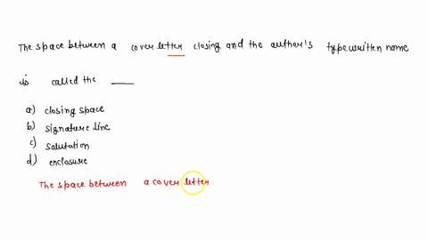 the-space-between-a-cover-letter-closing-and-the-authors-typewritten-name-is-called-the-_____-closing-space-signature-line-salutation-enclosure-24903