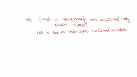 prove-ot-disprove-the-following-statement-if-and-y-are-irrational-then-x-y-is-irrational-if-you-us-any-properties-of-the-rational-numbers-other-than-those-we-have-used-or-proved-lecture-prov-45163