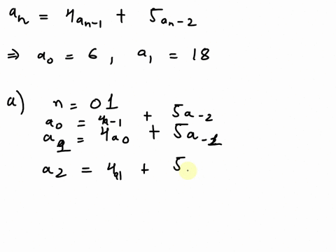 consider-the-recurrence-relation-an-4an-1-5an-2-with-first-two-terms-ao-6-and-a1-18-a-write-out-the-first-5-terms-of-the-sequence-defined-by-this-recurrence-relation-a1-a2-a3-a4-b-solve-the-13729