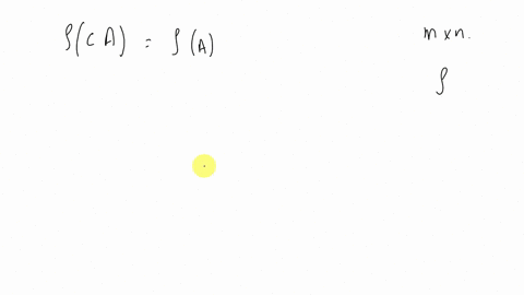 8-let-a-be-an-m-n-matrix-prove-that-if-c-is-any-nonzero-scalar-then-rankca-ranka