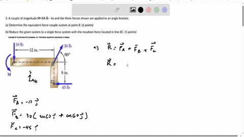 3a-couple-of-magnitude-m-54-lb-in-and-the-three-forces-shown-are-applied-to-an-angle-bracket-a-determine-the-equivalent-force-couple-system-at-point-b-6-points-b-reduce-the-given-system-to-s-88025