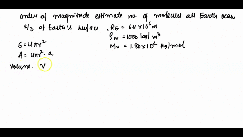 calculate-an-order-of-magnitude-estimate-of-the-number-of-water-molecules-contained-in-all-of-the-earth-oceans_-hints-oceans-cover-approximately-23-of-the-earths-surface-the-radius-of-the-ea-43817