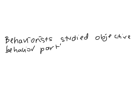 in-part-what-aspect-of-psychology-was-the-behaviorist-approach-to-psychology-a-reaction-to-90049