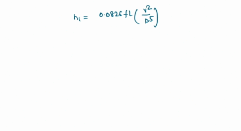 the-head-loss-for-a-certain-circular-pipe-is-given-by-hl-00826flv2d5-where-f-is-the-friction-factor-dimensionless-l-is-the-pipe-length-v-is-the-volumetric-flow-rate-and-d-is-the-pipe-diamete-64695