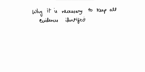why-do-you-think-it-is-so-important-that-all-evidence-be-identified-such-as-marking-the-bullets-and-tagging-firearms-what-consequences-might-result-if-these-procedures-were-not-followed-57946