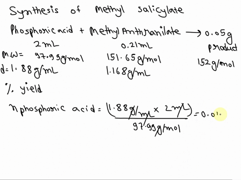 how-do-i-find-percent-yield-for-the-experiment-of-synthesis-of-methyl-salicylate-i-am-not-100-on-which-ones-to-use-for-the-calculations-so-i-will-give-as-much-information-as-possible-this-ex-12216