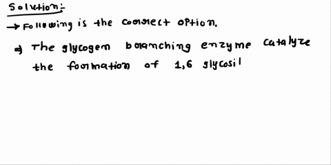 the-glycogen-branching-enzyme-catalyzes-none-of-the-above-glycogen-degradation-in-branches-of-most-types-of-trees-formation-of-a1-6-linkages-during-glycogen-synthesis-removal-of-unneeded-glu-07076