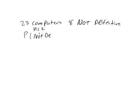 in-a-shipment-of-23-computers-8-are-not-defective-two-computers-are-randomly-selected-and-tested-what-is-the-probability-that-neither-computer-is-defective-round-your-answer-to-4-decimal-pla-44626