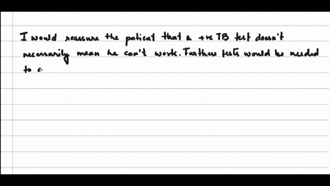 you-are-working-as-a-back-office-medical-assistant-and-have-just-performed-a-tb-test-on-a-patient-who-needs-the-test-for-employment-verification-the-patient-is-a-26-yo-male-and-he-tells-you-that-he-2