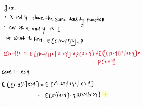if-x-and-y-are-not-independent-but-share-the-same-density-function-and-the-covariance-value-of-x-and-y-is-1-find-the-expected-value-of-x-y-2-in-terms-of-the-common-mean-and-variance-of-both-05824