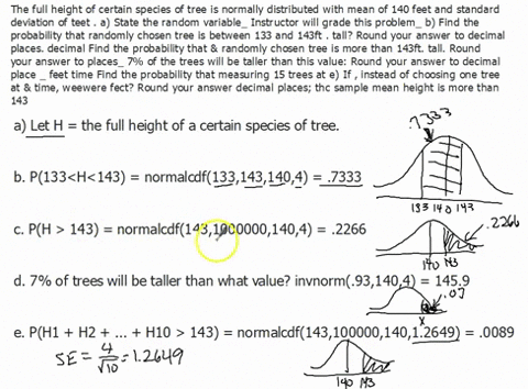 the-full-height-of-certain-species-of-tree-is-normally-distributed-with-mean-of-140-feet-and-standard-deviation-of-teet-a-state-the-random-variable_-instructor-will-grade-this-problem_-b-fin-29189