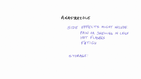 which-of-the-following-statements-by-the-patient-indicates-the-need-for-further-teaching-about-anastrozole-a-i-need-to-report-any-new-pain-or-swelling-in-my-legs-there-are-no-special-handling-instruct