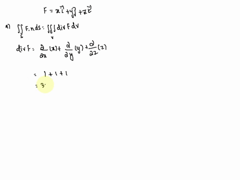 a-show-that-the-outward-flux-of-the-position-vector-field-f-x-i-y-j-z-k-through-a-smooth-closed-surface-s-is-three-times-the-volume-of-the-region-enclosed-by-the-surface-b-let-n-be-the-outwa-21178