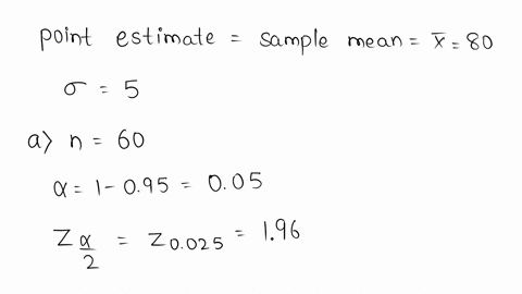 a-simple-random-sample-of-60-items-resulted-in-a-sample-mean-of-80-the-population-standard-deviation-is-5-a-compute-the-95-confidence-interval-for-the-population-mean-round-your-answers-to-t-46831
